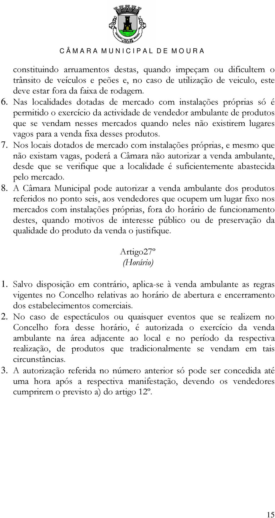 vagos para a venda fixa desses produtos. 7.