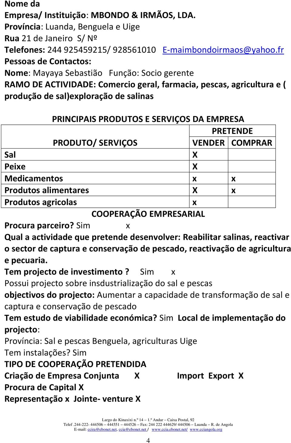 alimentares x Produtos agricolas x COOPERAÇÃO EMPRESARIAL Procura parceiro?