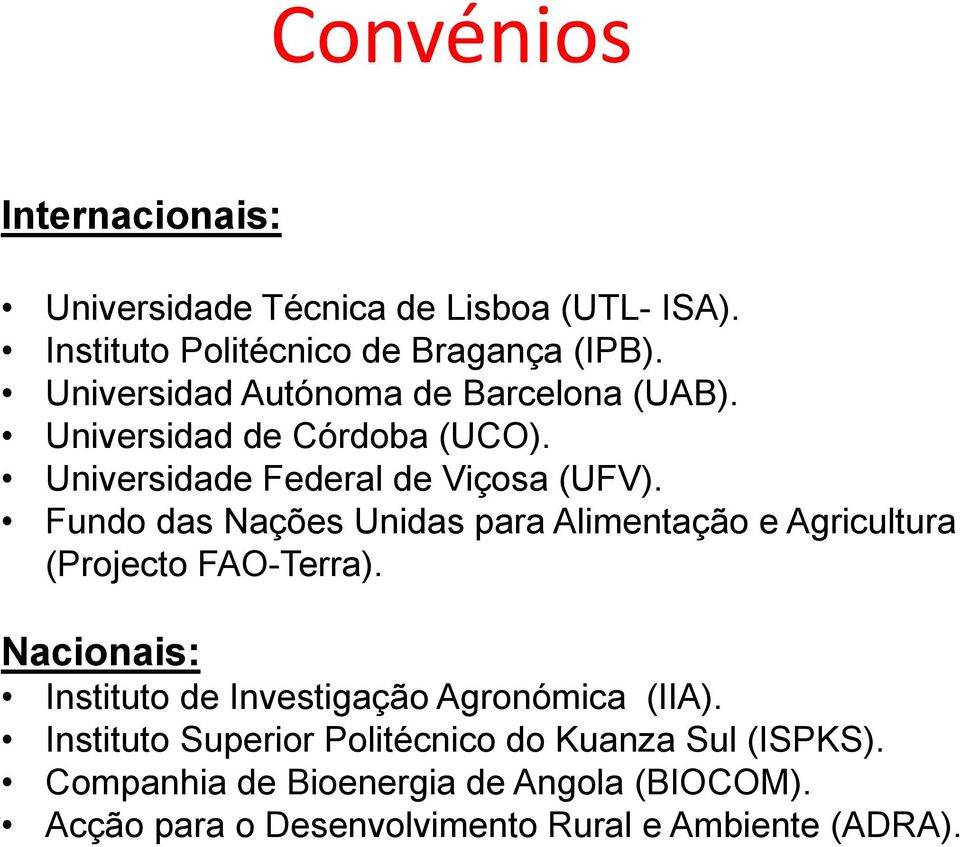 Fundo das Nações Unidas para Alimentação e Agricultura (Projecto FAO-Terra).