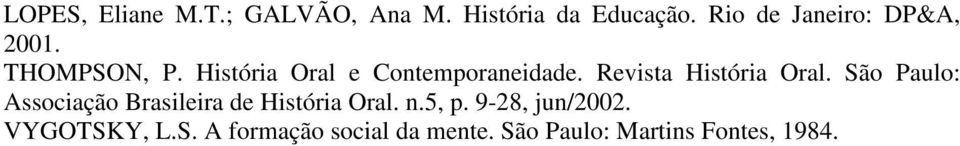 Revista História Oral. São Paulo: Associação Brasileira de História Oral. n.