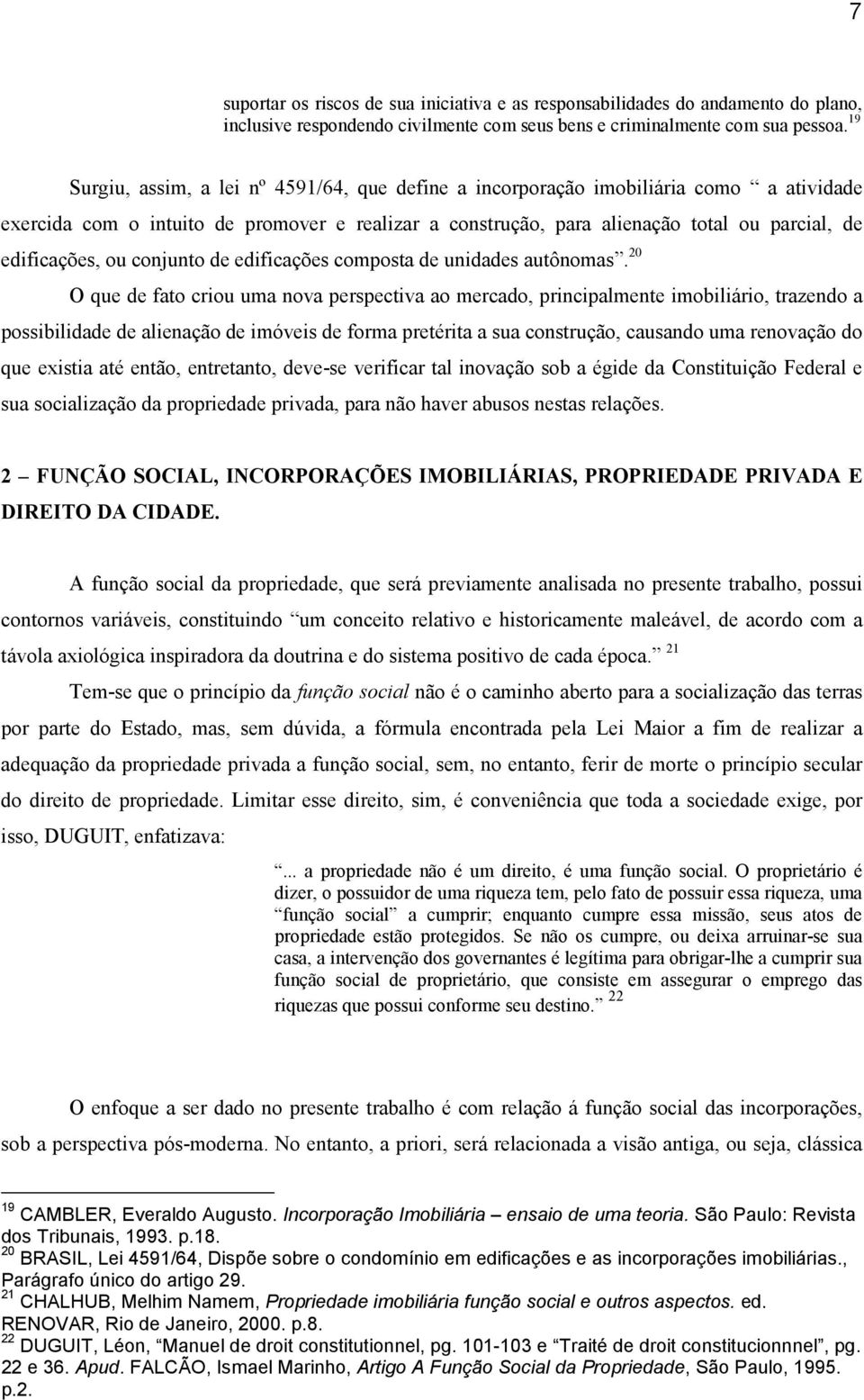 ou conjunto de edificações composta de unidades autônomas.