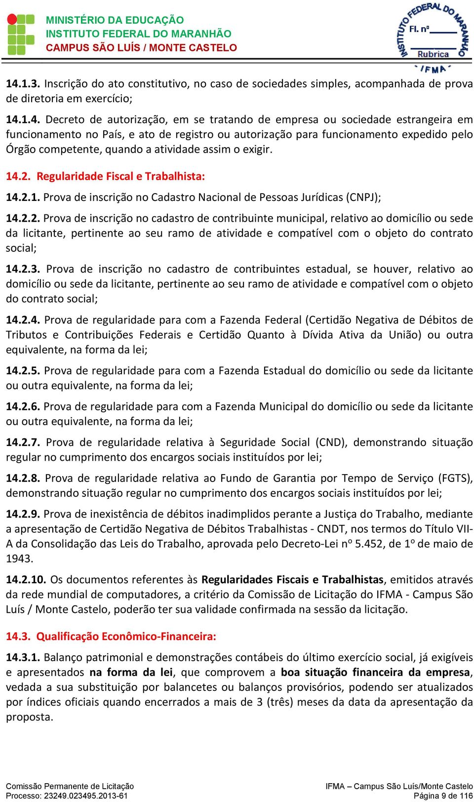 Regularidade Fiscal e Trabalhista: 14.2.