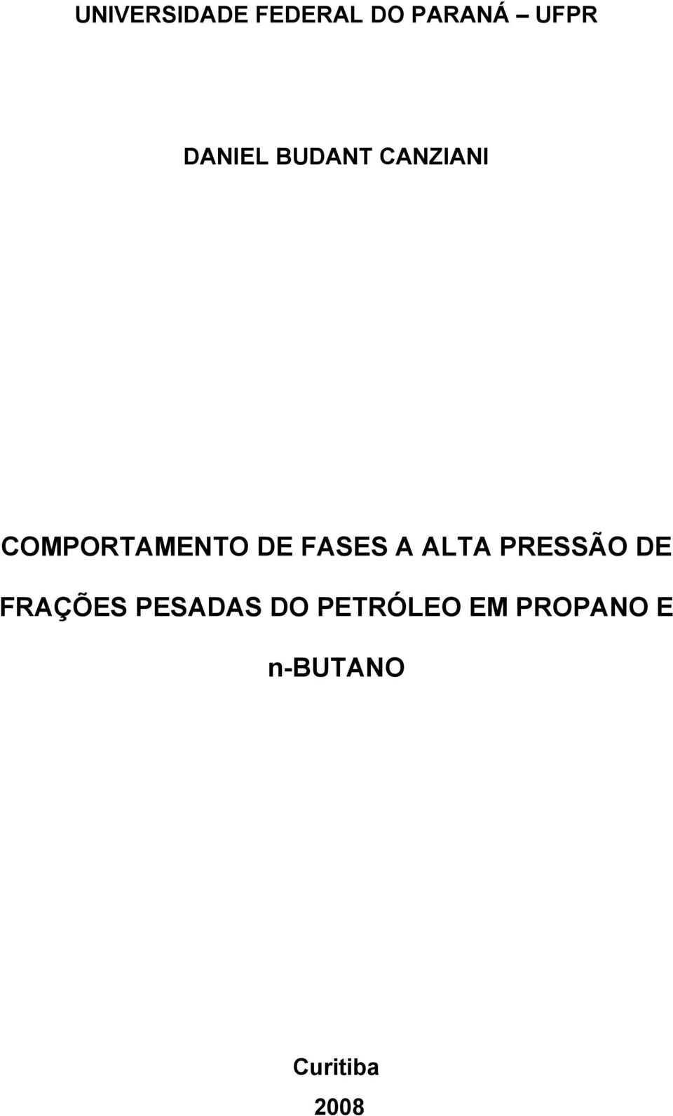 FASES A ALTA PRESSÃO DE FRAÇÕES PESADAS