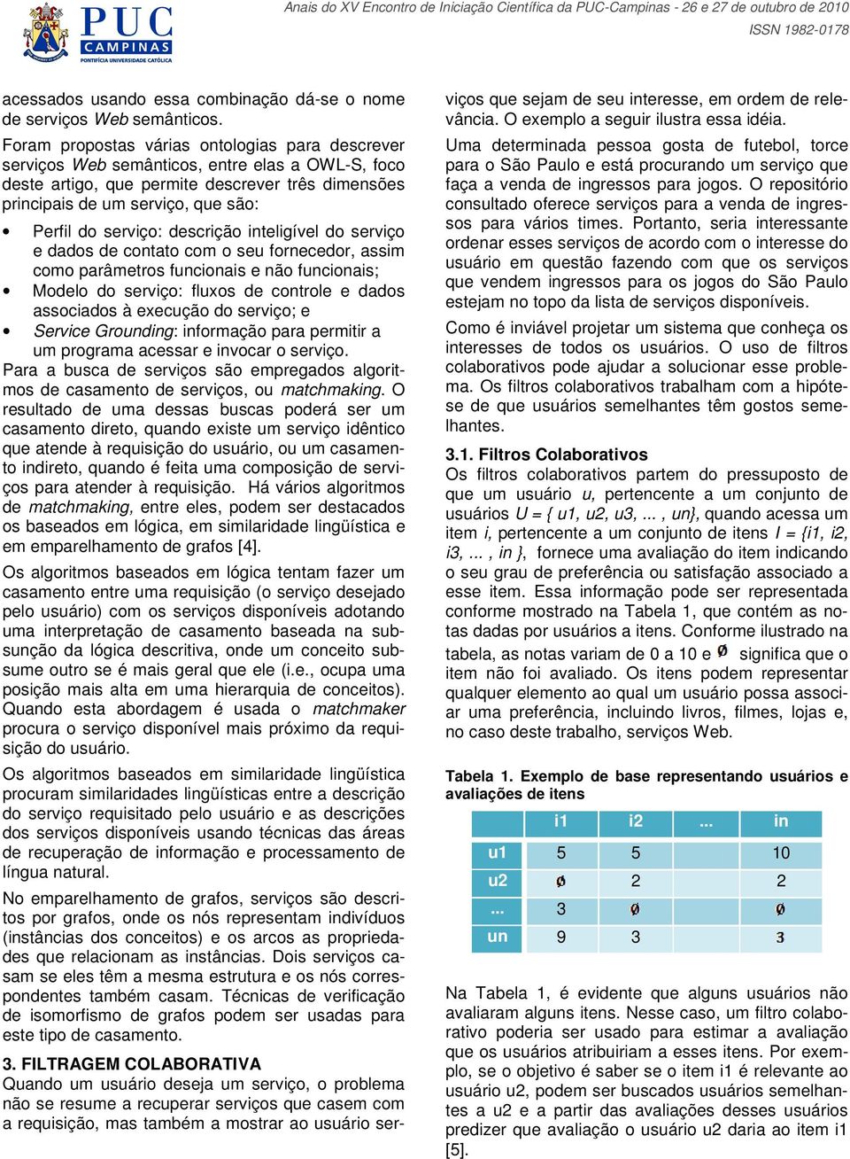 inteligível do erviço e dado de contato com o e ornecedor, aim como parâmetro ncionai e não ncionai; Modelo do erviço: lxo de controle e dado aociado à execção do erviço; e Service Gronding: