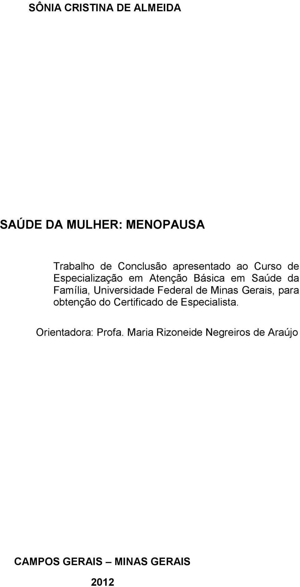 Universidade Federal de Minas Gerais, para obtenção do Certificado de
