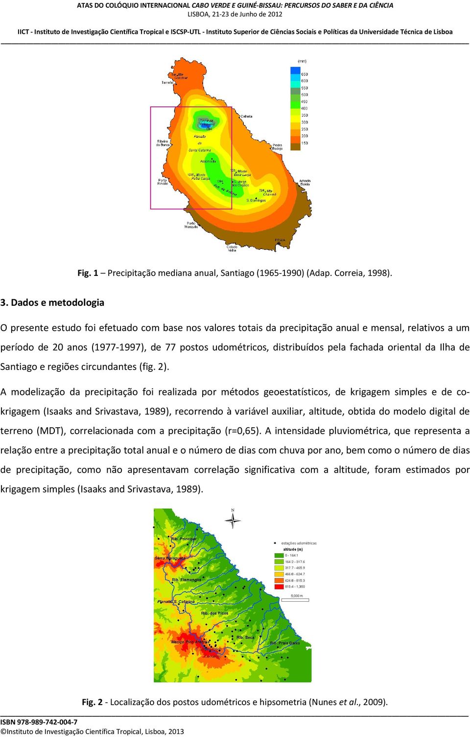 pela fachada oriental da Ilha de Santiago e regiões circundantes (fig. 2).