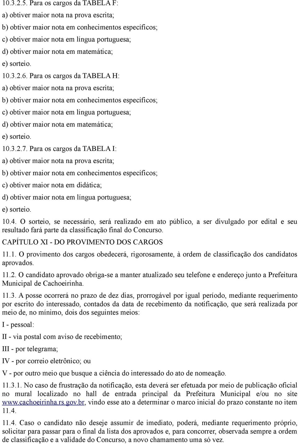 matemática; e) sorteio. 10.3.2.6.