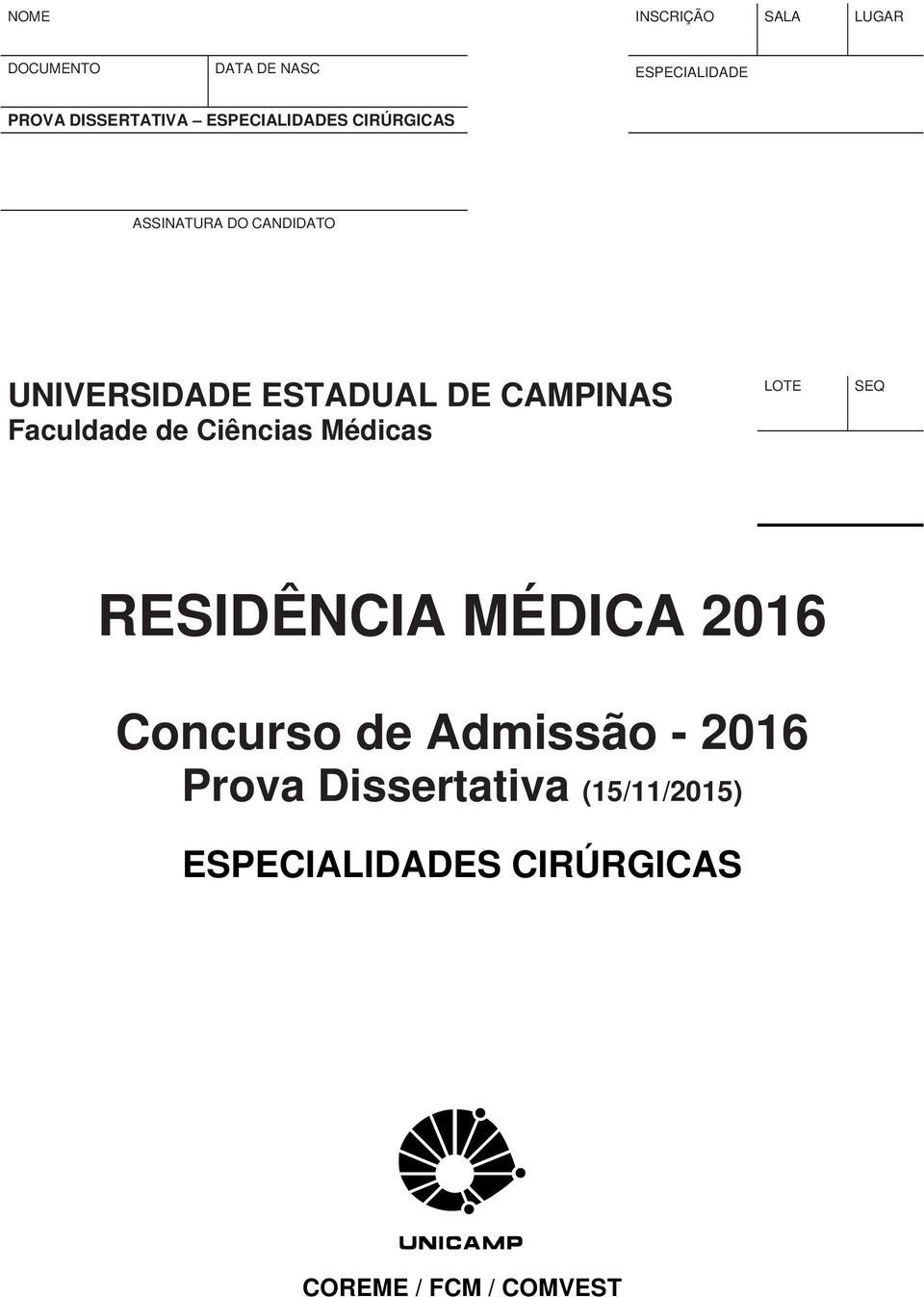 Faculdade de Ciências Médicas LOTE SEQ RESIDÊNCIA MÉDICA 2016 Concurso de Admissão