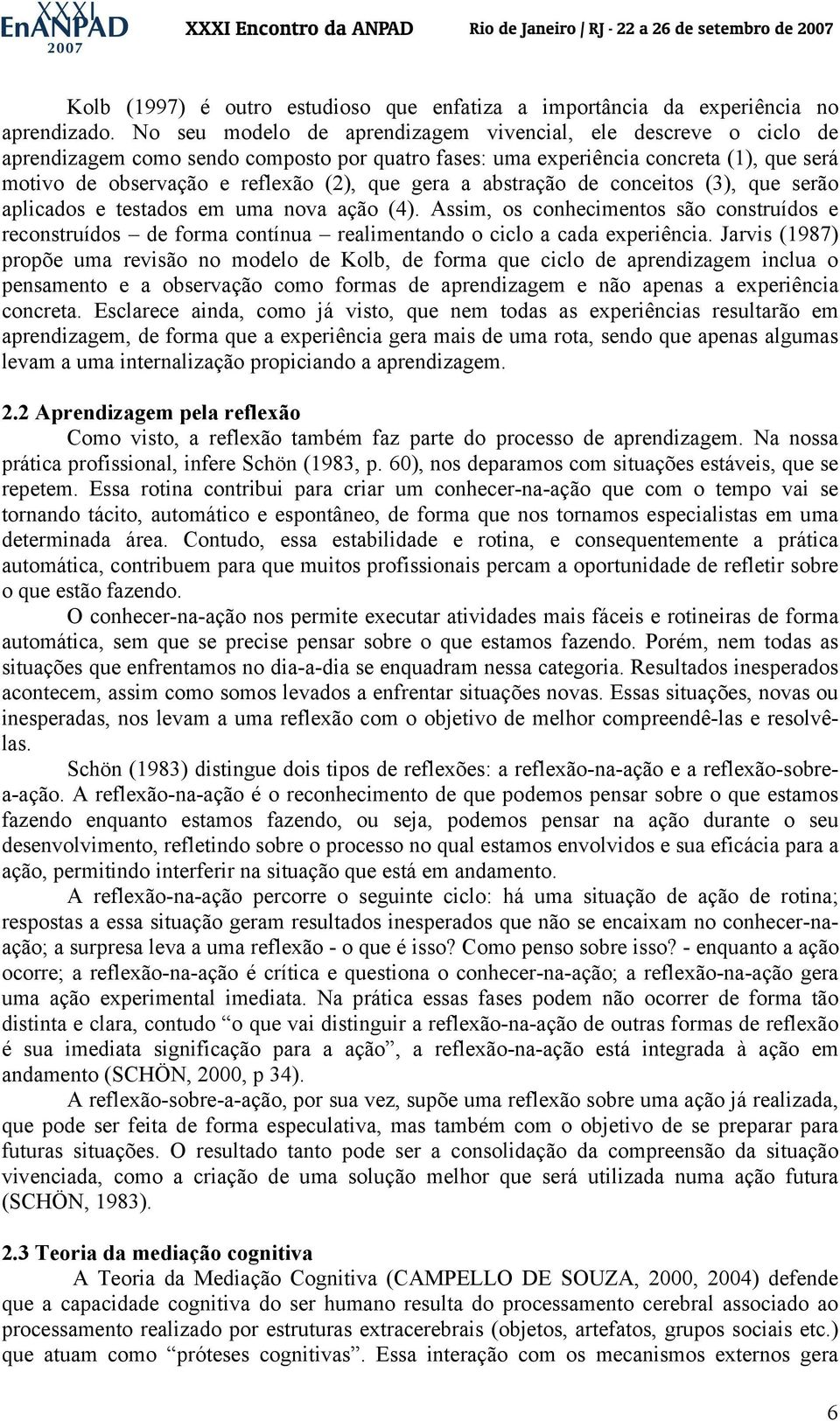 gera a abstração de conceitos (3), que serão aplicados e testados em uma nova ação (4).