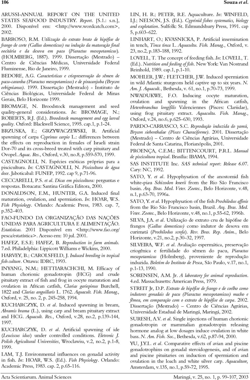 Dissertação (Mestrado) Centro de Ciências Médicas, Universidade Federal Fluminense, Rio de Janeiro, 1999. BEDORE, A.G.