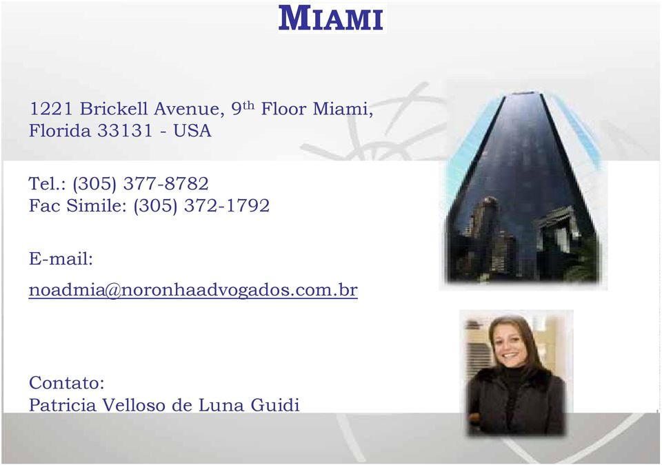 : (305) 377-8782 Fac Simile: (305) 372-1792