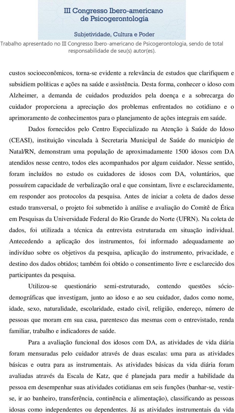 de conhecimentos para o planejamento de ações integrais em saúde.