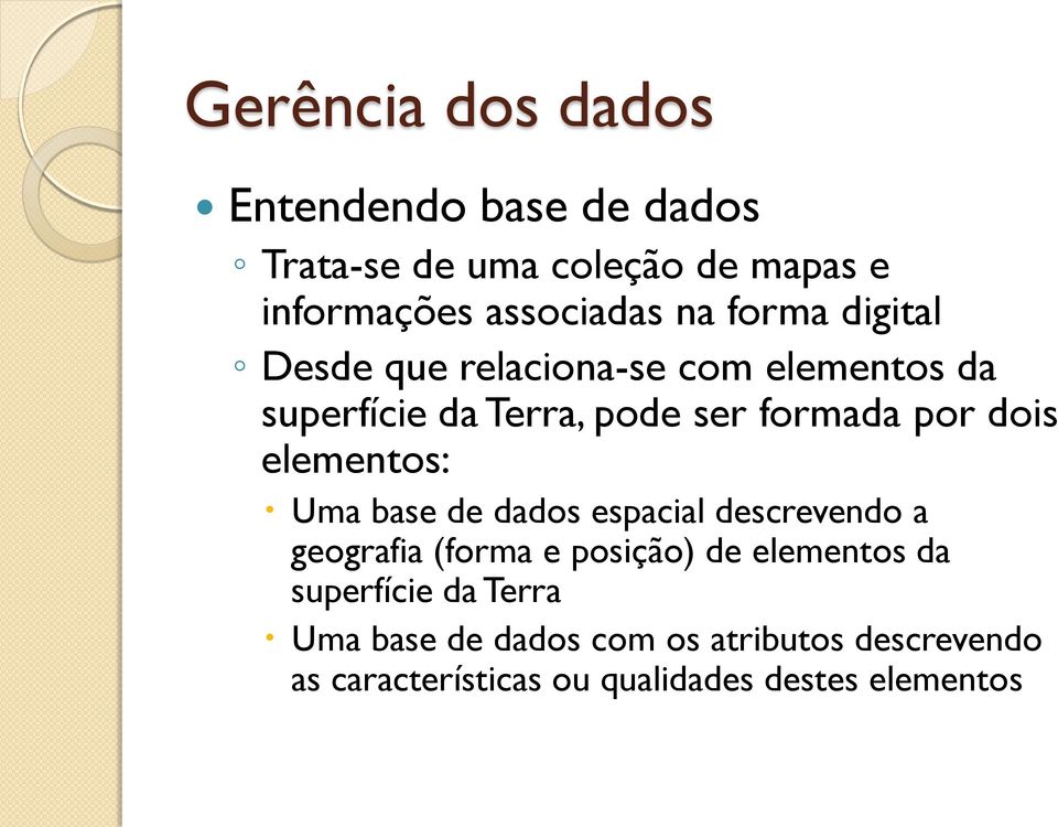 elementos: Uma base de dados espacial descrevendo a geografia (forma e posição) de elementos da