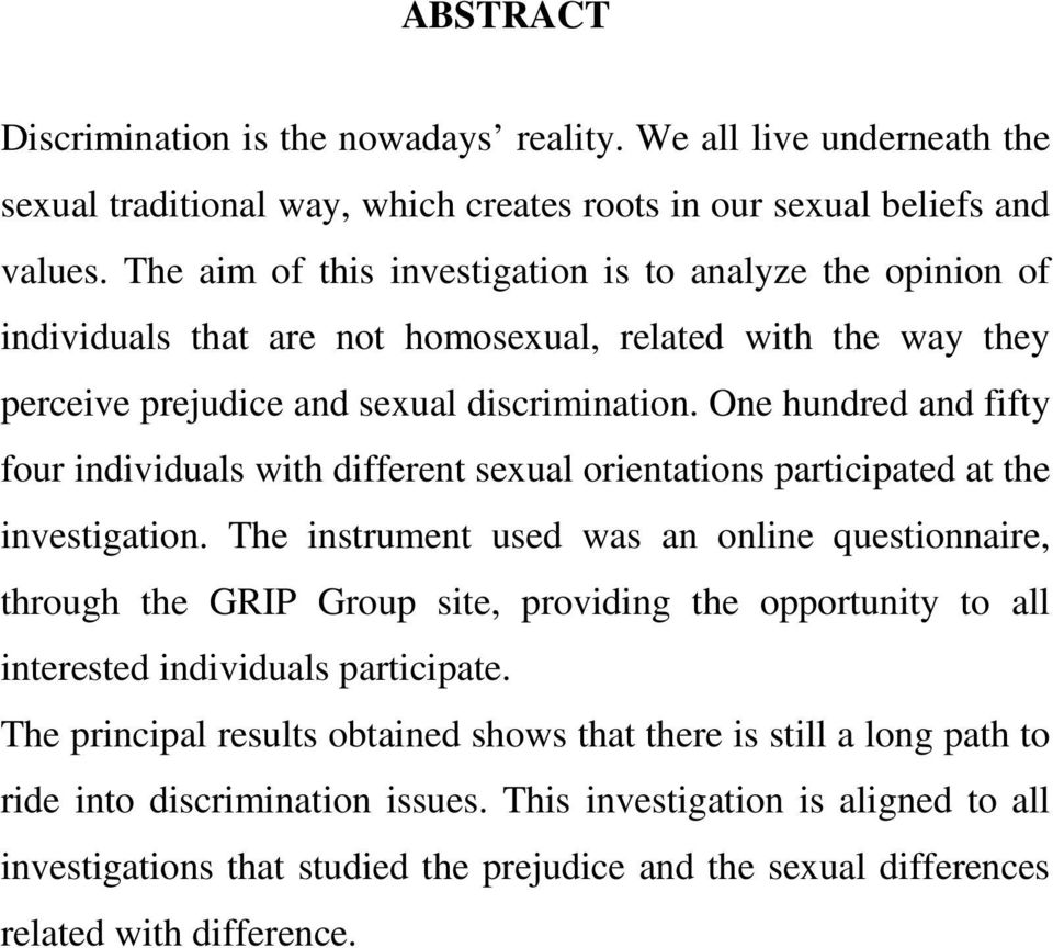 One hundred and fifty four individuals with different sexual orientations participated at the investigation.