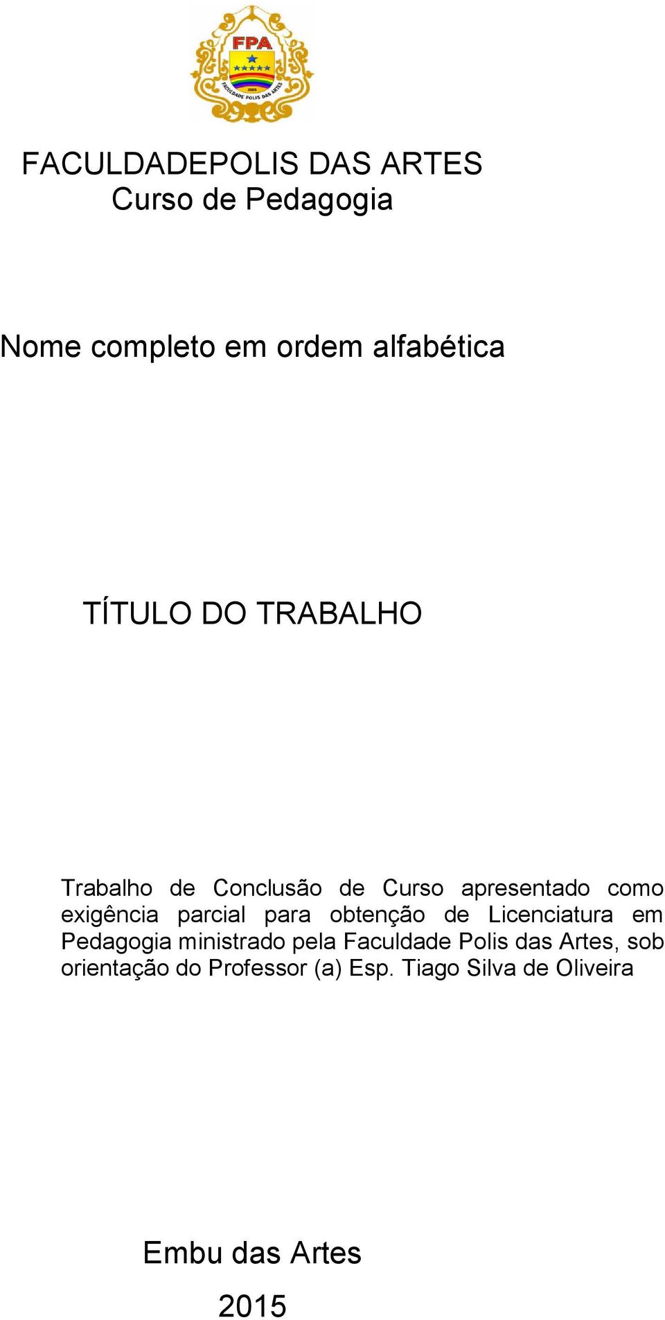 parcial para obtenção de Licenciatura em Pedagogia ministrado pela Faculdade Polis