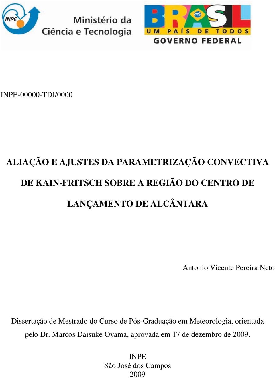 Dissertação de Mestrado do Curso de Pós-Graduação em Meteorologia, orientada pelo Dr.