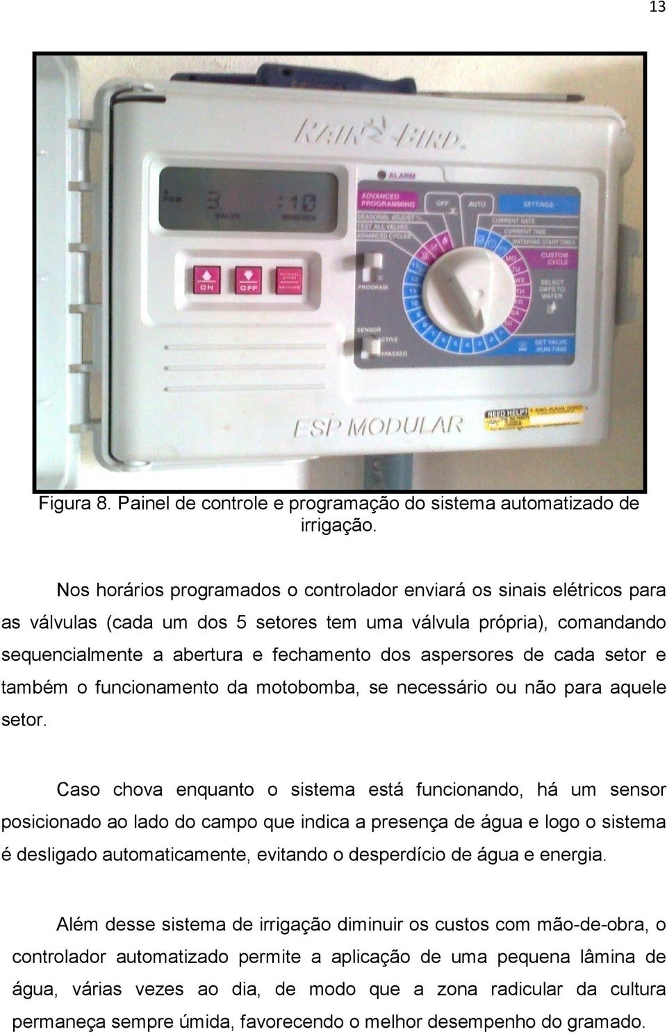 de cada setor e também o funcionamento da motobomba, se necessário ou não para aquele setor.