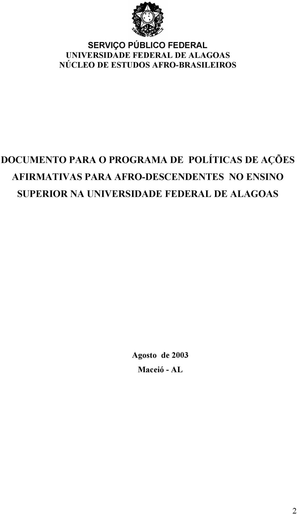 POLÍTICAS DE AÇÕES AFIRMATIVAS PARA AFRO-DESCENDENTES NO ENSINO