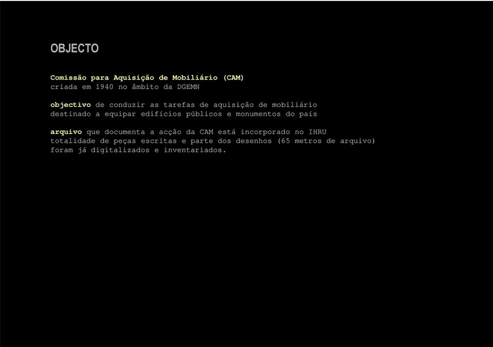 públicos e monumentos do país arquivo que documenta a acção da CAM está incorporado no IHRU