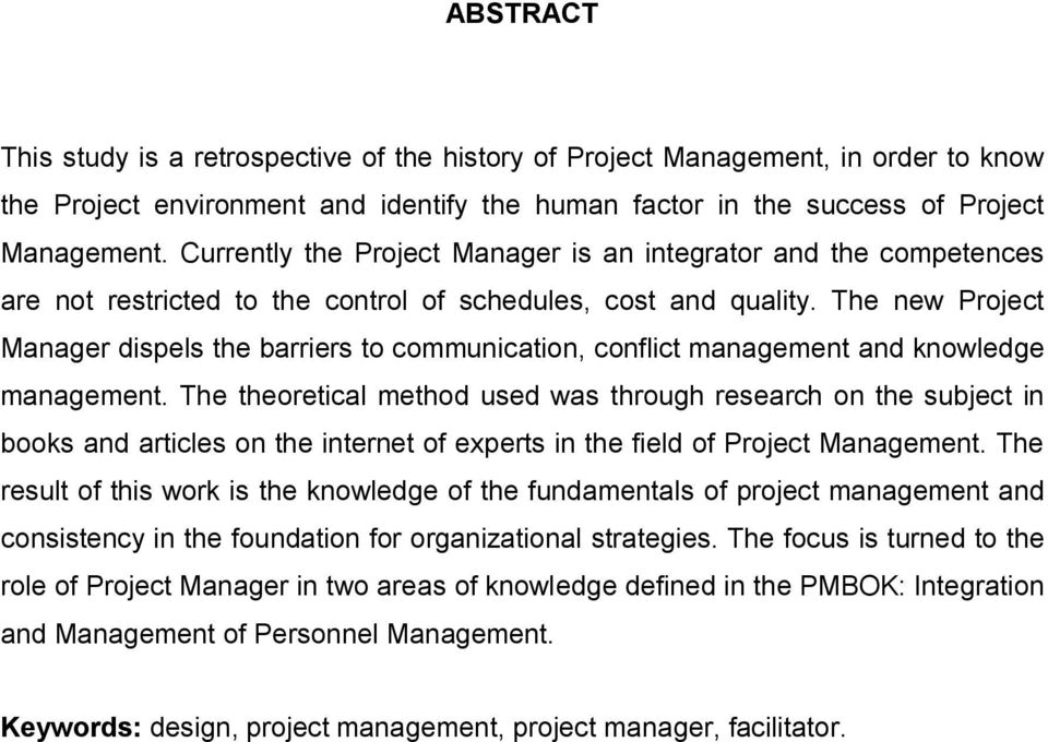 The new Project Manager dispels the barriers to communication, conflict management and knowledge management.