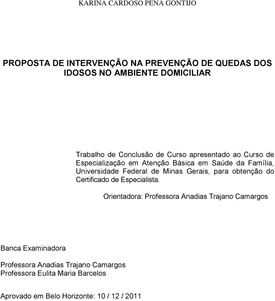 de Minas Gerais, para obtenção do Certificado de Especialista.