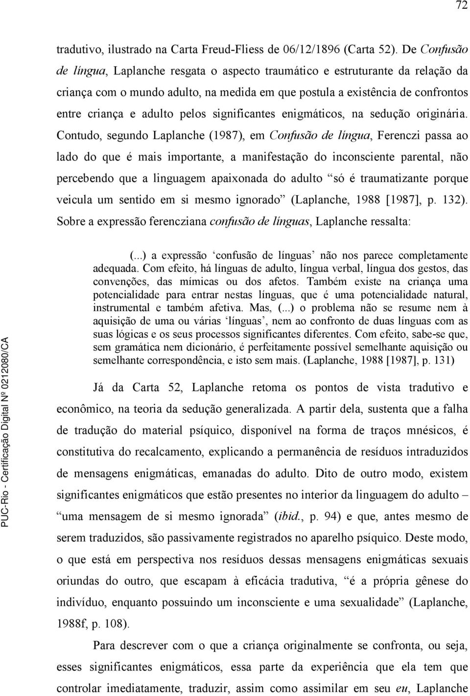 significantes enigmáticos, na sedução originária.