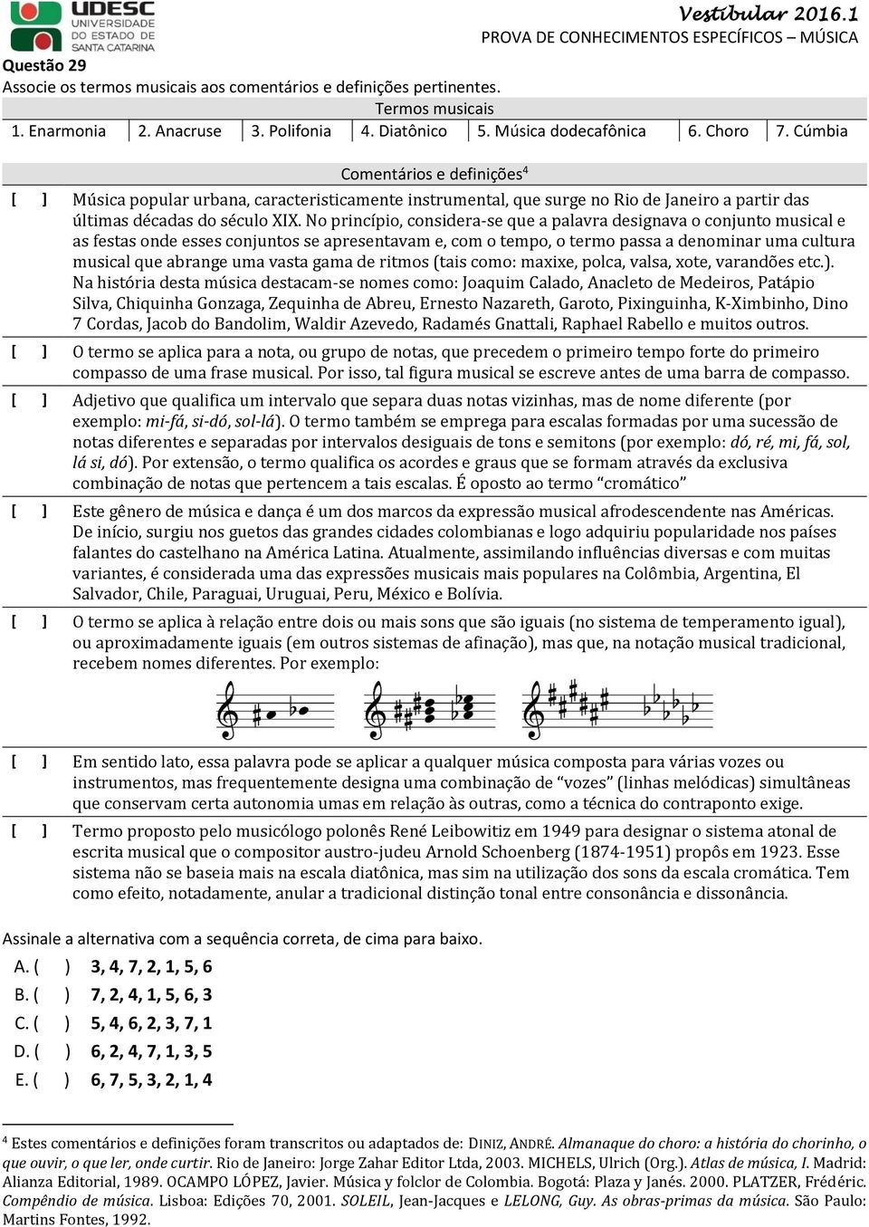 No princípio, considera-se que a palavra designava o conjunto musical e as festas onde esses conjuntos se apresentavam e, com o tempo, o termo passa a denominar uma cultura musical que abrange uma