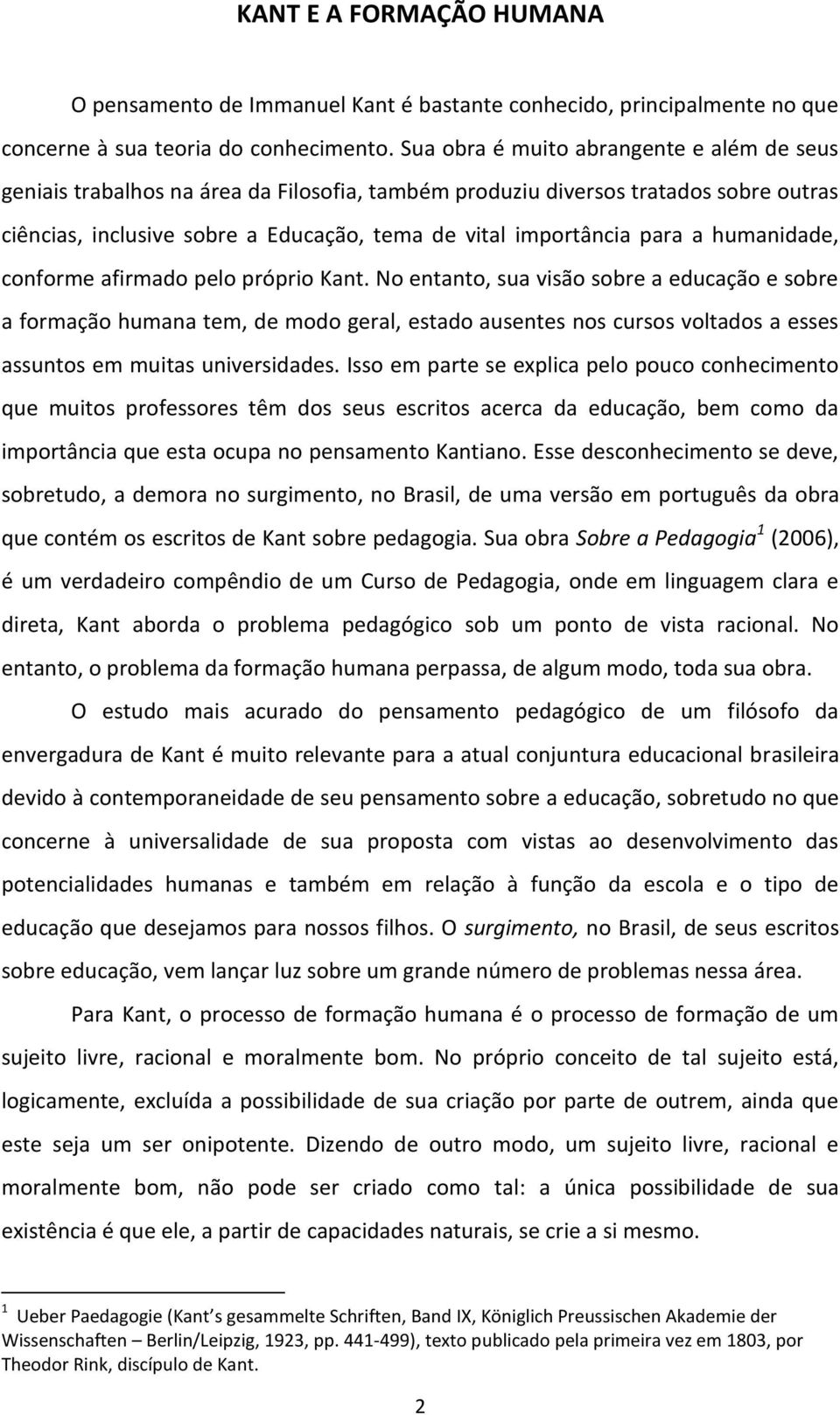 a humanidade, conforme afirmado pelo próprio Kant.