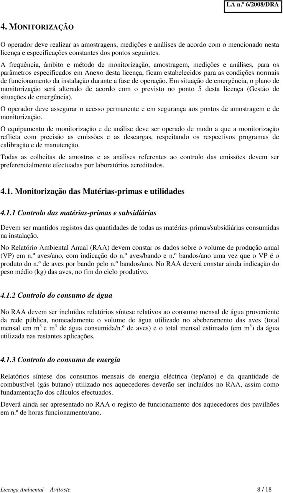 funcionamento da instalação durante a fase de operação.