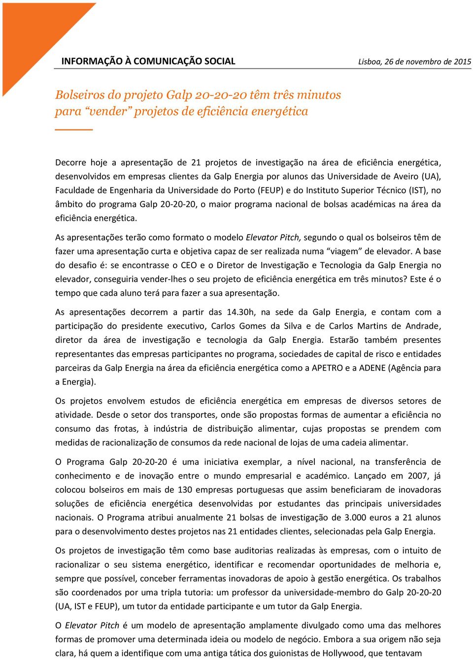 do programa Galp 20-20-20, o maior programa nacional de bolsas académicas na área da eficiência energética.