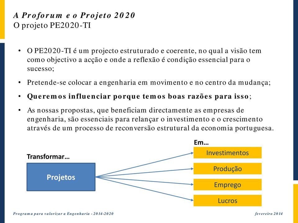 temos boas razões para isso; As nossas propostas, que beneficiam directamente as empresas de engenharia, são essenciais para relançar o investimento