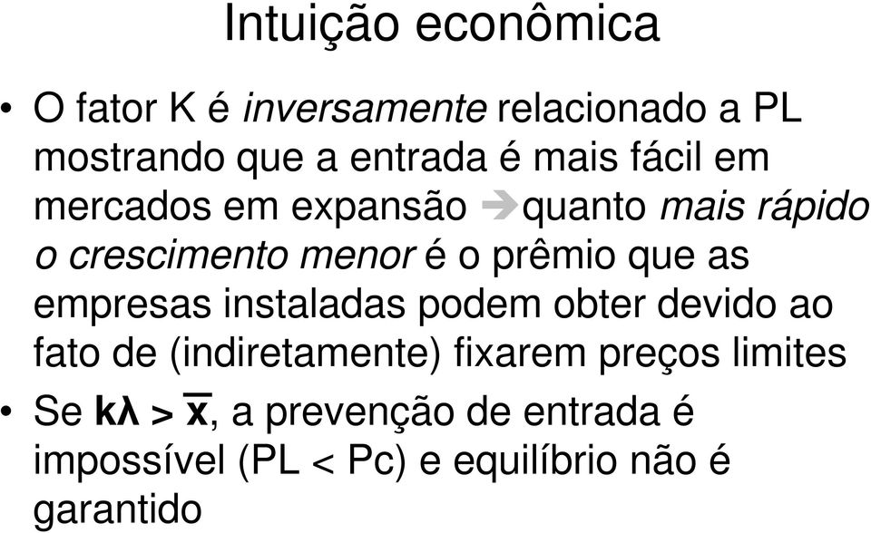 as empresas instaladas podem obter devido ao fato de (indiretamente) fixarem preços