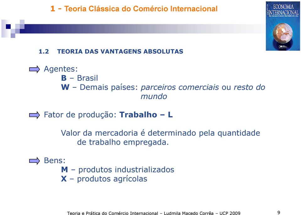 determinado pela quantidade de traalho empregada.