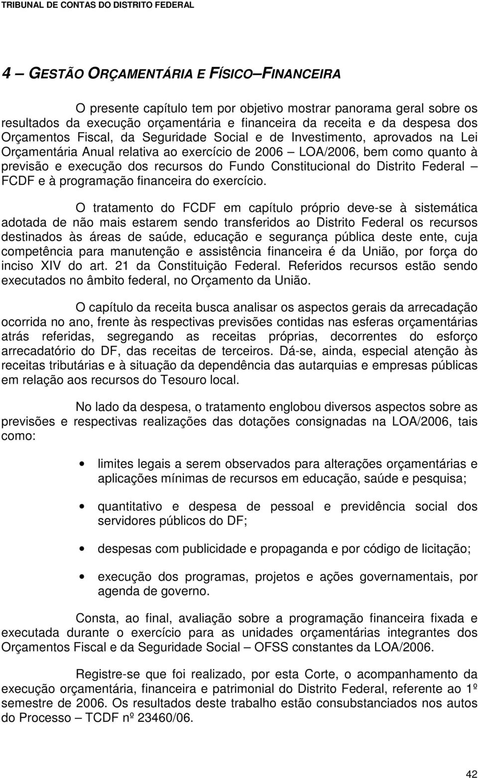 do Distrito Federal FCDF e à programação financeira do exercício.