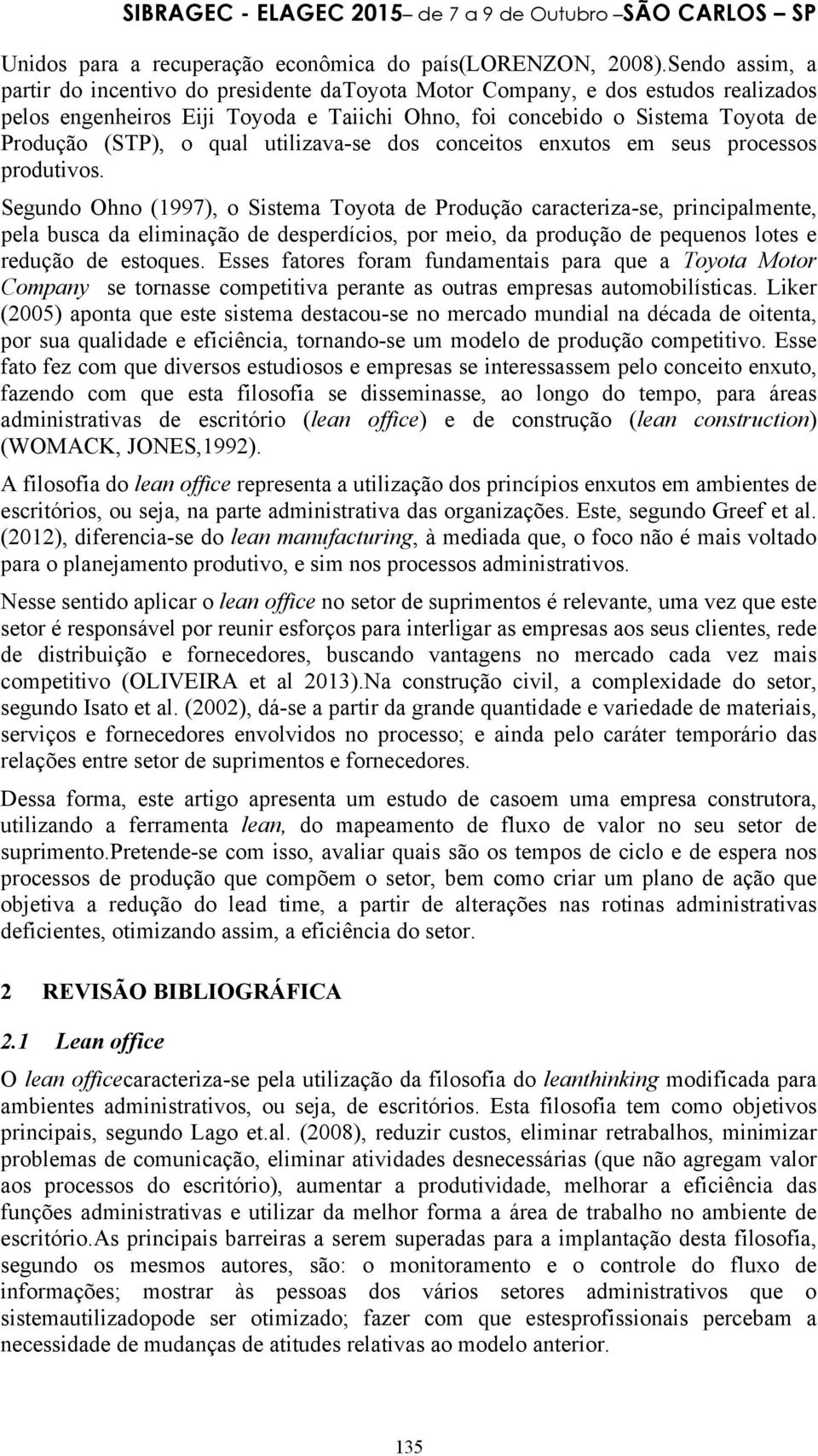 qual utilizava-se dos conceitos enxutos em seus processos produtivos.