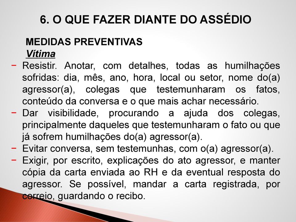 conversa e o que mais achar necessário.