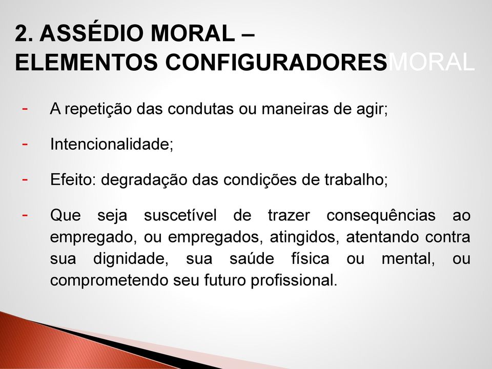 suscetível de trazer consequências ao empregado, ou empregados, atingidos, atentando