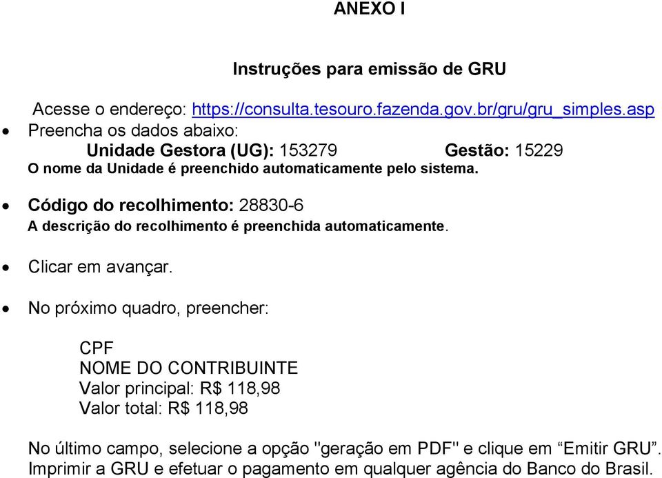 Código do recolhimento: 28830-6 A descrição do recolhimento é preenchida automaticamente. Clicar em avançar.