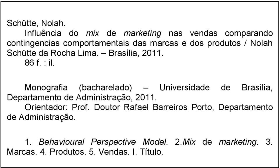 Nolah Schütte da Rocha Lima. Brasília, 2011. 86 f. : il.