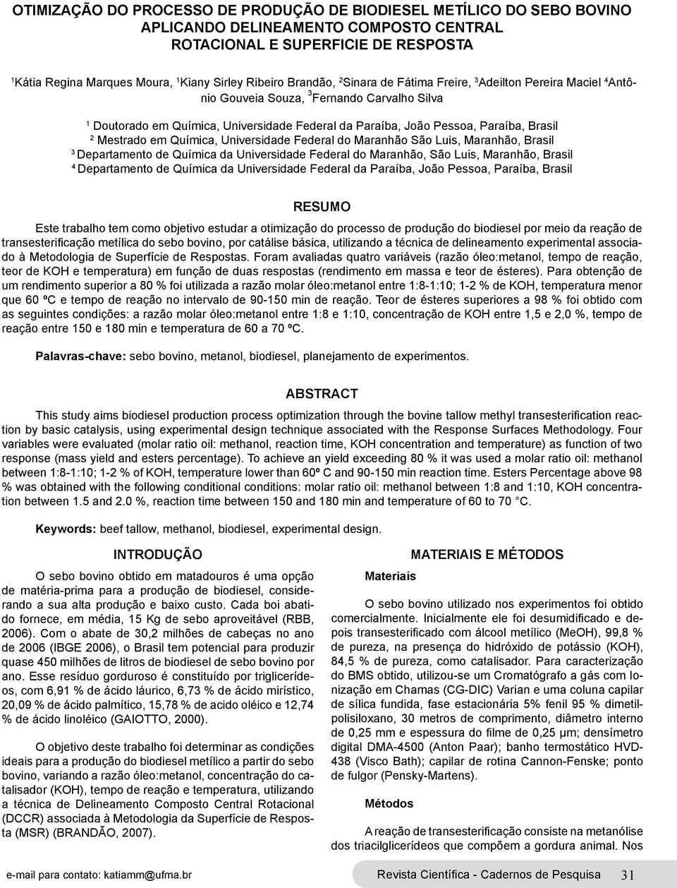 Brasil 2 Mestrado em Química, Universidade Federal do Maranhão São Luis, Maranhão, Brasil 3 Departamento de Química da Universidade Federal do Maranhão, São Luis, Maranhão, Brasil 4 Departamento de