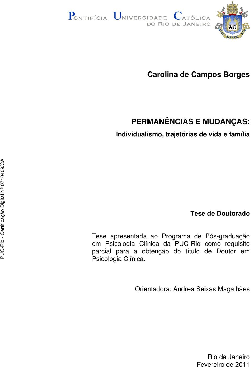 Psicologia Clínica da PUC-Rio como requisito parcial para a obtenção do título de