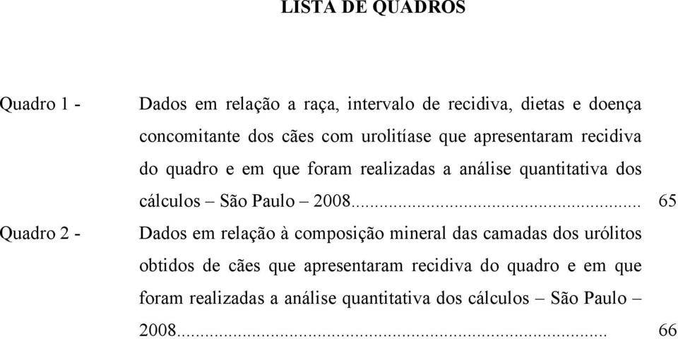 quantitativa dos cálculos São Paulo 2008.