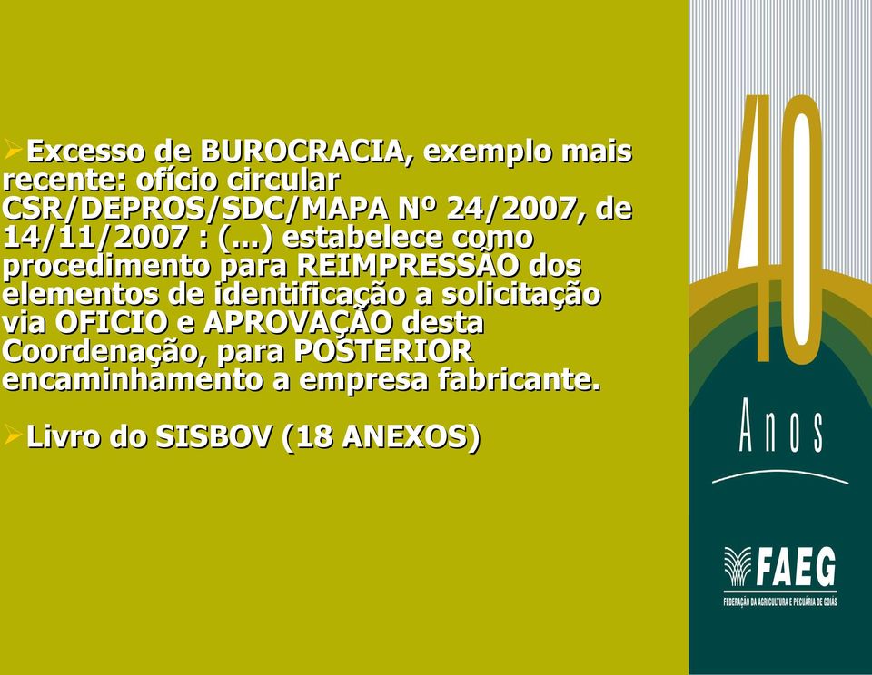 ..) estabelece como procedimento para REIMPRESSÃO dos elementos de identificação