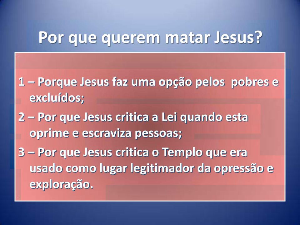 que Jesus critica a Lei quando esta oprime e escraviza