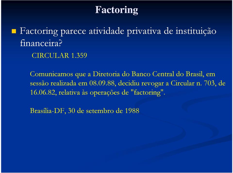 359 Comunicamos que a Diretoria do Banco Central do Brasil, em sessão