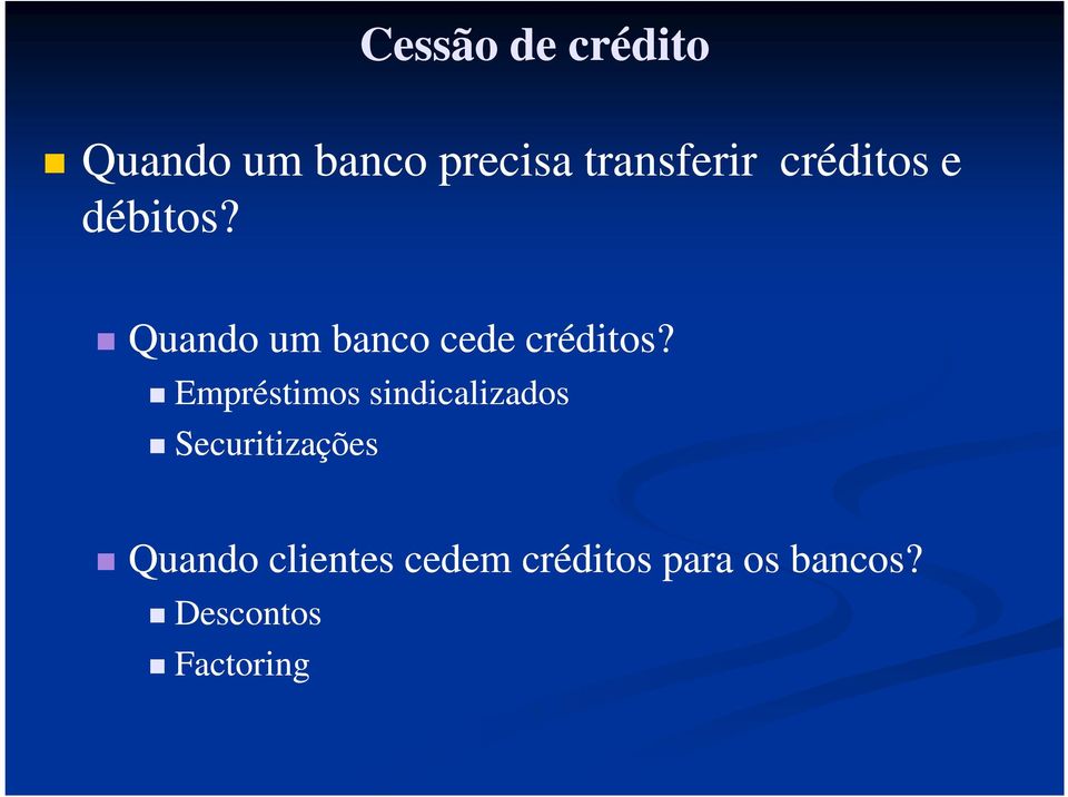 Empréstimos sindicalizados Securitizações Quando