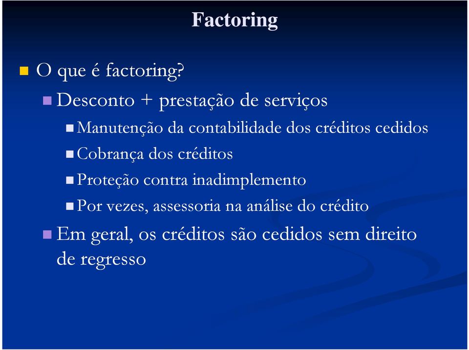 contabilidade dos créditos cedidos Cobrança dos créditos Proteção