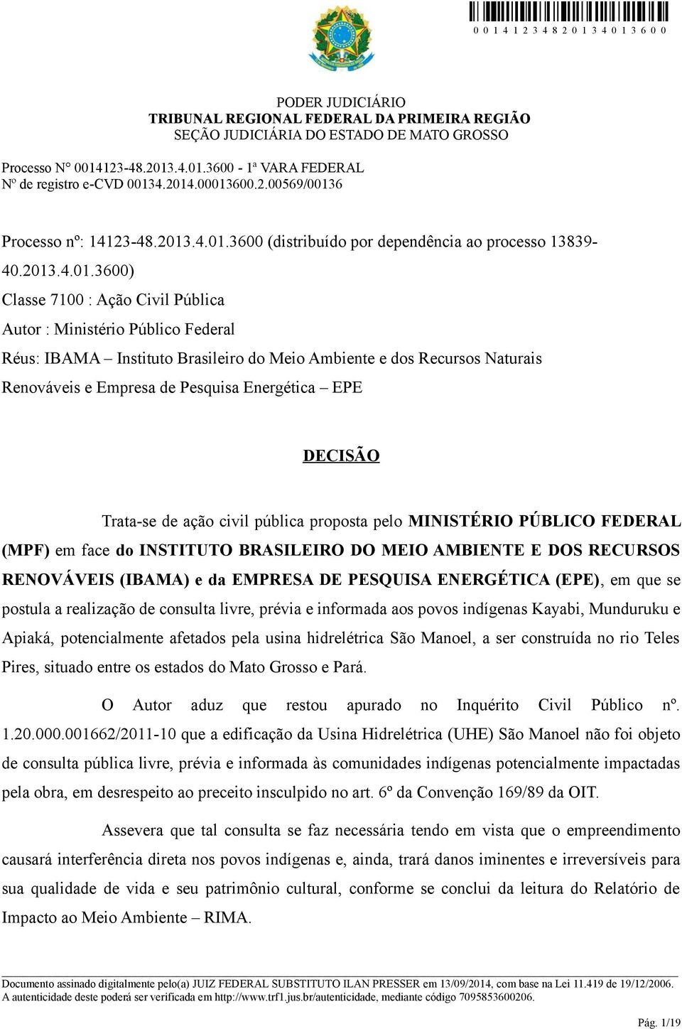 3600 (distribuído por dependência ao processo 13839-40.