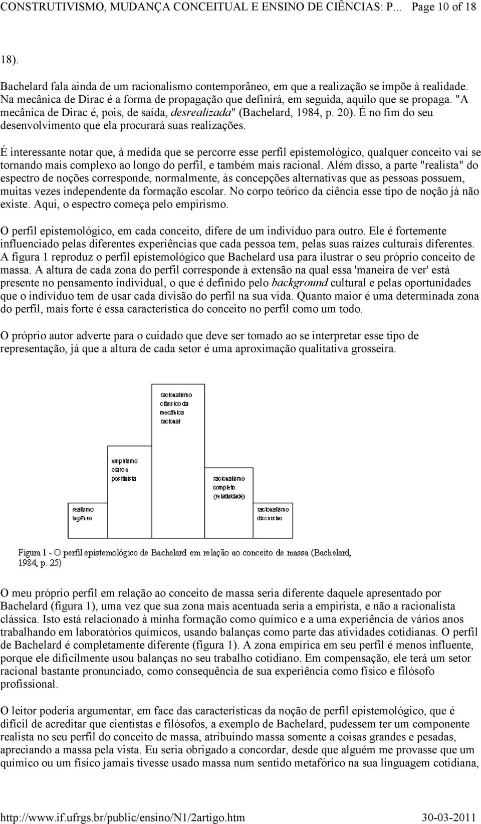 É no fim do seu desenvolvimento que ela procurará suas realizações.